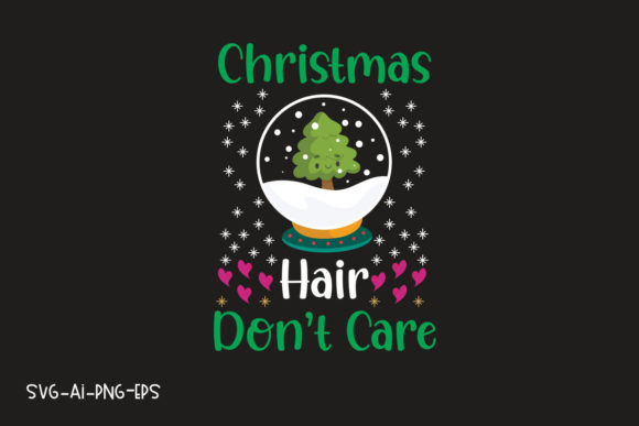 Christmas Hair Donβt Care T-Shirt Graphics