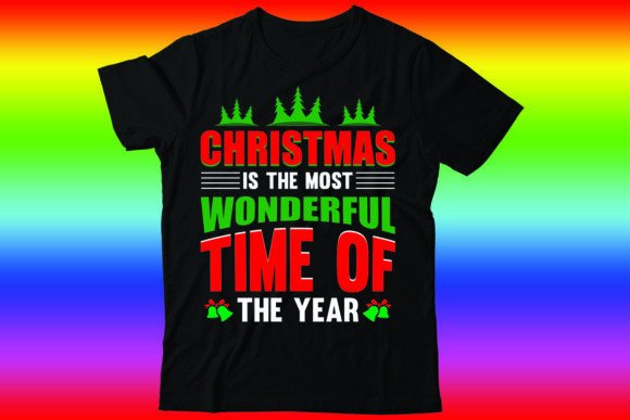 Christmas is the Most Wonderful Time: Graphics & T-Shirt Designs