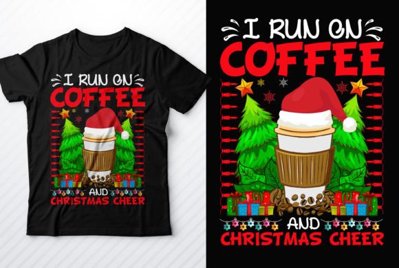 Christmas T-shirt Design I Run on Coffee