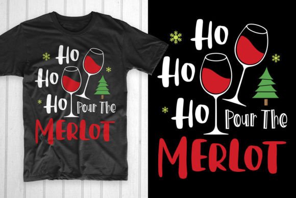 Ho Ho Ho Pour the Merlot Christmas Graphics & T-Shirt Designs
