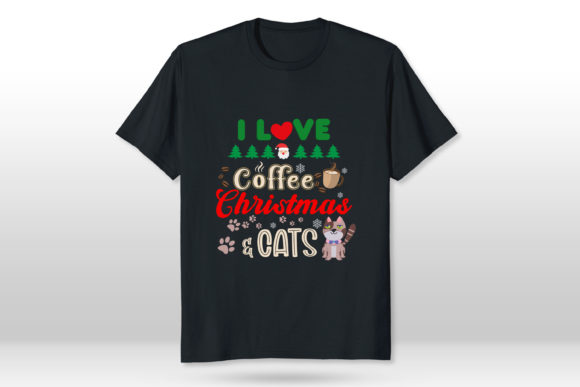 I Love Coffee Christmas and Cats T-Shirt Graphics for Publishers