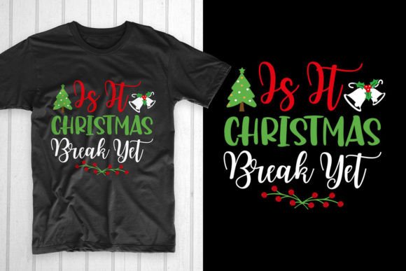 Is It Christmas Break Yet: T-Shirt Design & Graphics Review