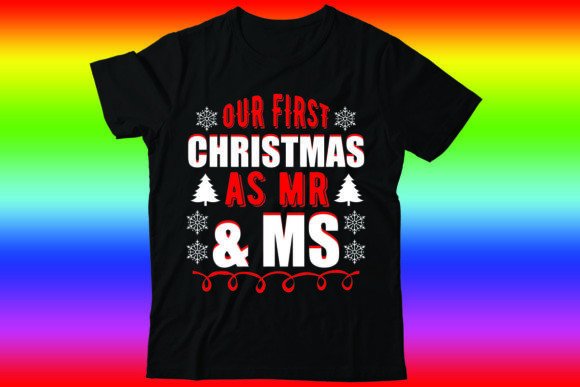 Our First Christmas As Mr Ms Graphics for T-Shirt Designs