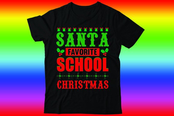 Santa Favorite School Christmas Graphics for T-Shirt Designs