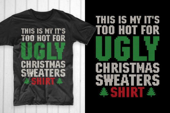Too Hot Ugly Christmas Sweaters Shirt: A Design Review